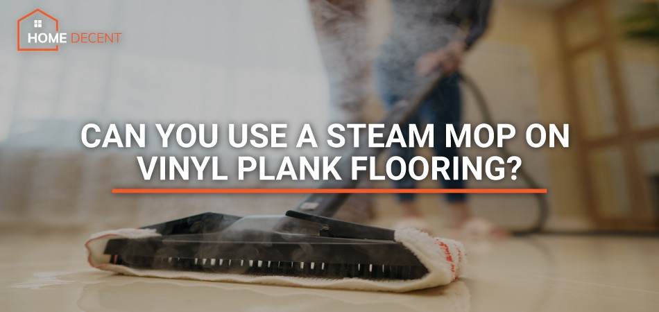 Can-You-Use-a-Steam-Mop-on-Vinyl-Plank-Flooring